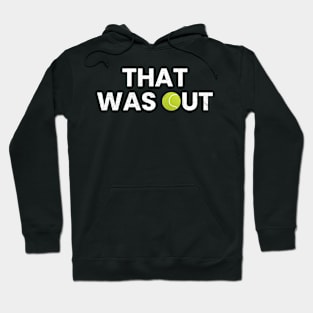 tennis that was out Hoodie